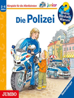 cover image of Die Polizei [Wieso? Weshalb? Warum? JUNIOR Folge 18]